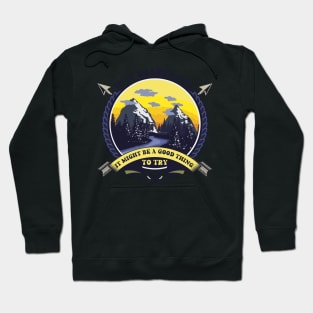 CAMPING IF IT SCARE YOU IT MIGHT BE A GOOD THING TO TRY Hoodie